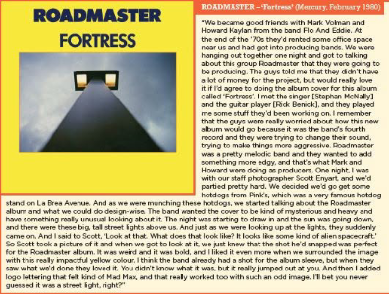 British magazine Rock Candy featured an interview with celebrated album artist Ernie Cefalu, who recalled creating the cover for Roadmaster’s 1980 album Fortress. The design used Scott Enyart’s photograph of streetlights on La Brea Avenue, transformed into the album’s mysterious, fortress-like image.