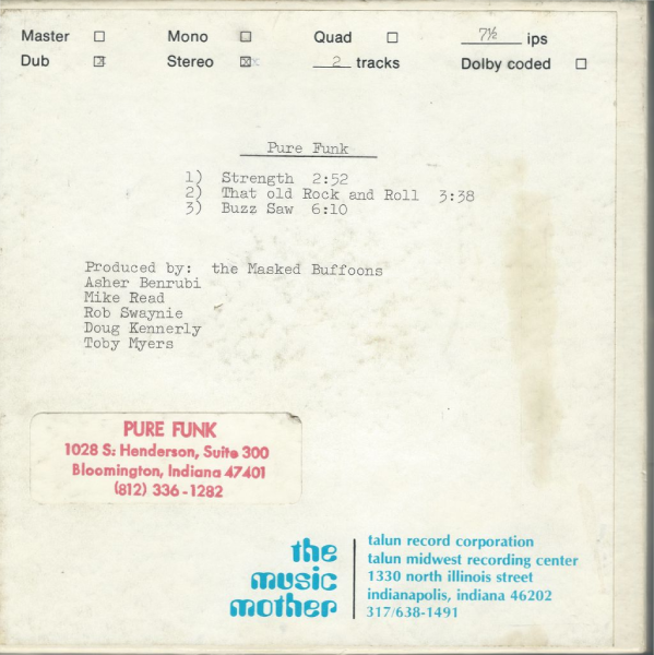 A 1973 Pure Funk tape box from Talun Recording Corporation in Indianapolis lists “Strength,” “That Old Rock and Roll,” and “Buzz Saw.” Production is credited to “the Masked Buffoons”: Asher Benrubi, Mike Read, Rob Swaynie, Doug Kennerly, and Toby Myers.