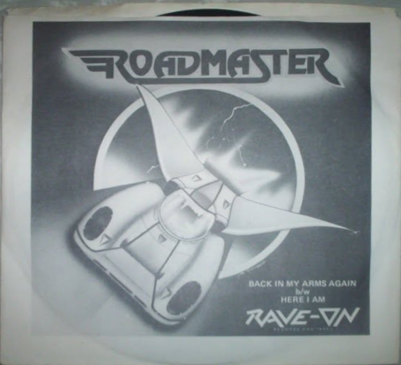 Picture sleeve for Roadmaster’s 1982 single “Back in My Arms Again,” backed with “Here I Am,” released on Rave-On Records.