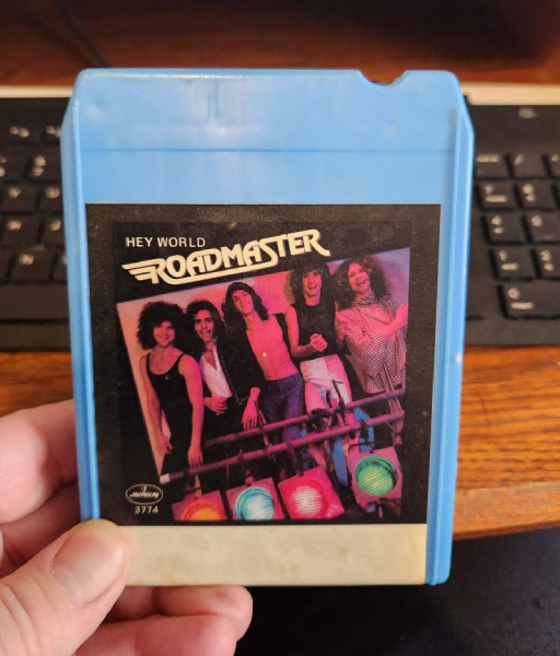 Roadmaster’s 1979 album “Hey World” on an 8-track cartridge. Photo courtesy of Mike Cate.