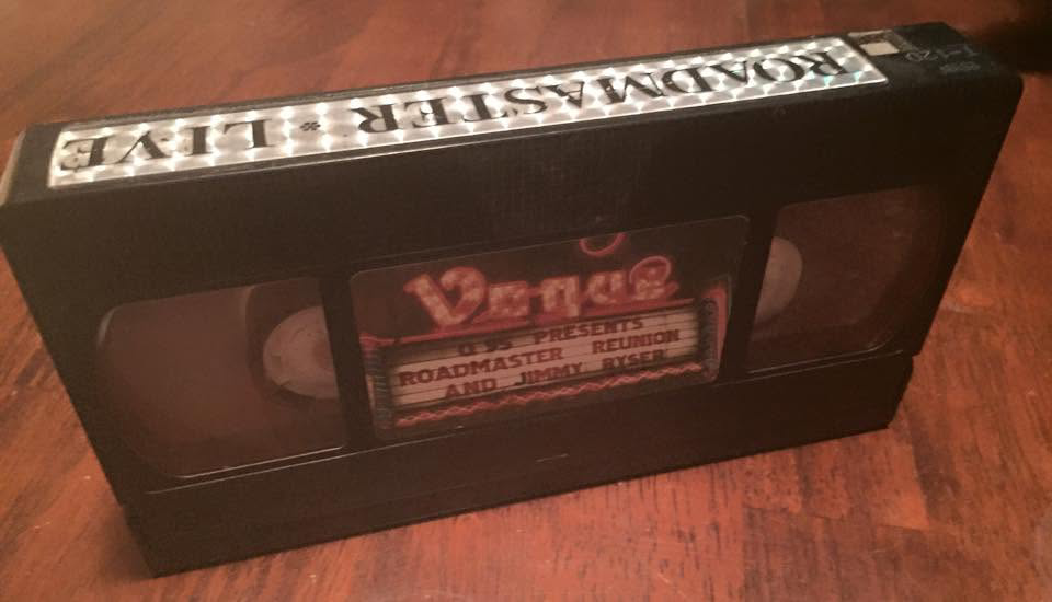 A VHS recording of Roadmaster’s reunion performance at the Vogue on July 29, 1989, filmed by Les Van Buskirk.