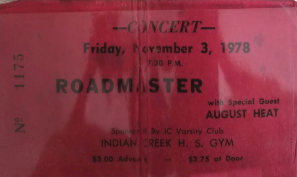 A ticket stub for Roadmaster with special guest August Heat at the Indian Creek High School gym on November 3, 1978. Photo courtesy of Eric Chenault.